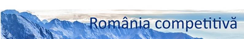 România Competitivă: 18 miliarde de euro pentru atingerea a 44 de obiective