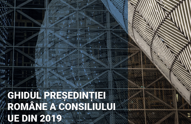S-a lansat ghidul Președinției Române a Consiliului UE din 2019